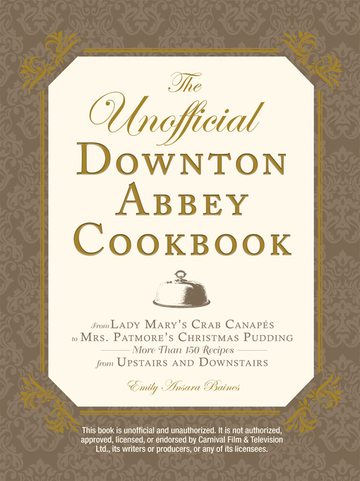 Title details for The Unofficial Downton Abbey Cookbook by Emily Ansara Baines - Available